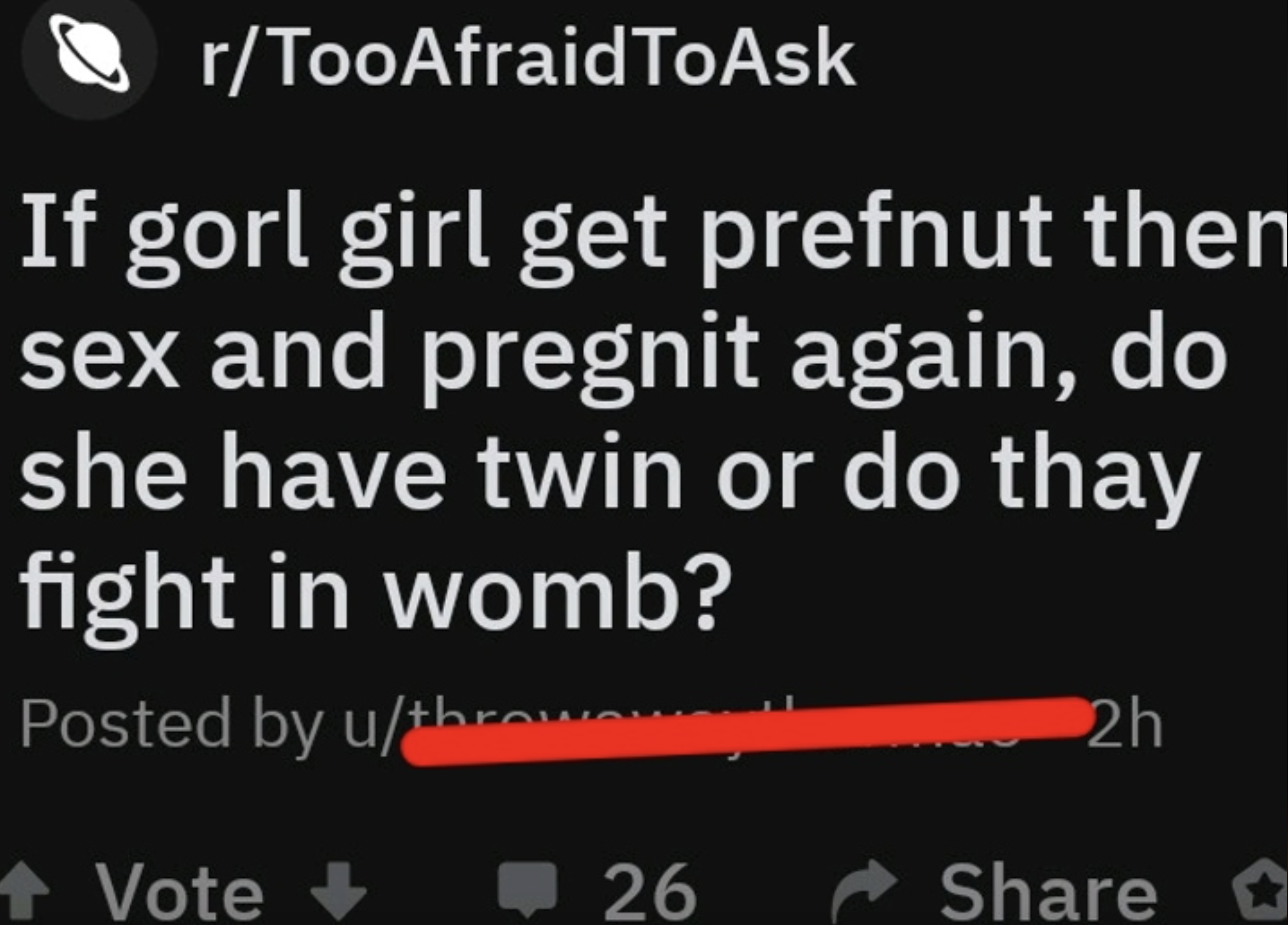 colorfulness - rTooAfraidToAsk If gorl girl get prefnut then sex and pregnit again, do she have twin or do thay fight in womb? Posted by uthrowewe 2h Vote 26